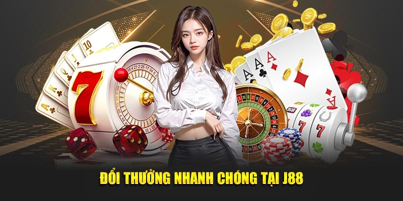 Đổi thưởng tại j88  nhanh chóng