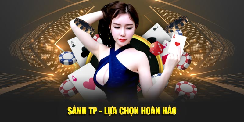 Lựa chọn hoàn hảo dành cho những ai đam mê may rủi