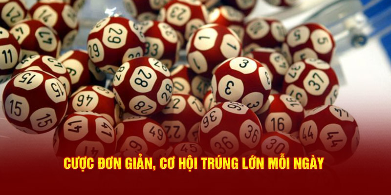 Cược đơn giản, cơ hội trúng lớn mỗi ngày