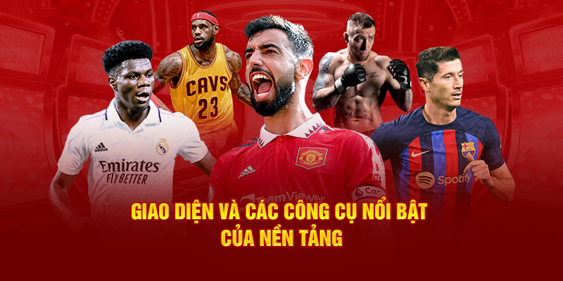 Giao diện và các công cụ nổi bật của nền tảng