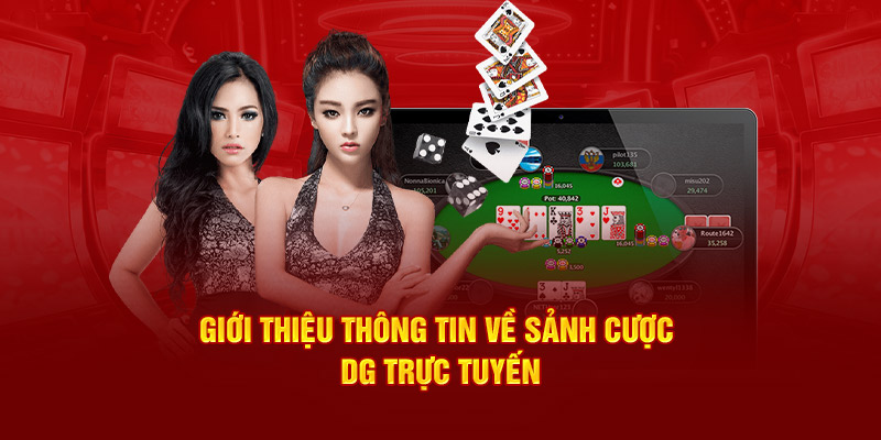 Giới thiệu thông tin về sảnh cược DG trực tuyến