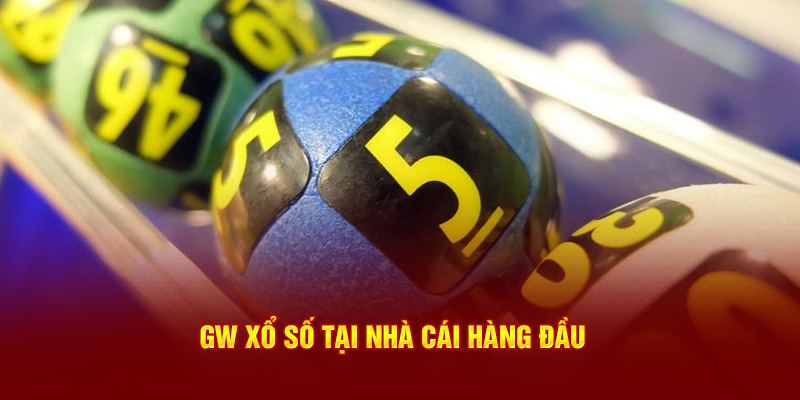 GW xổ số tại nhà cái hàng đầu