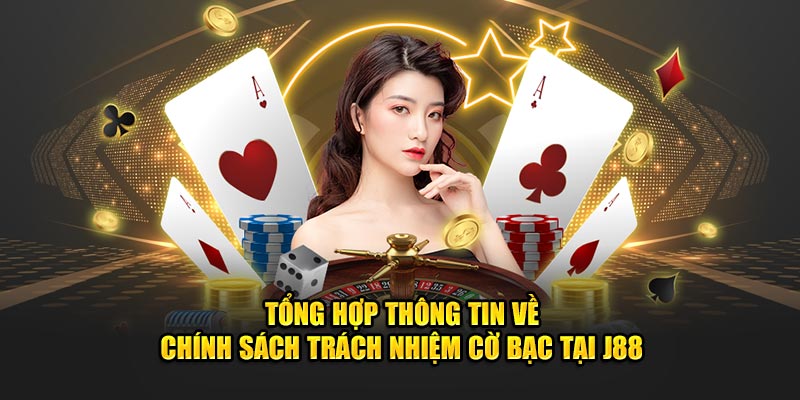 Tổng hợp thông tin về chính sách liên quan đến trách nhiệm cờ bạc