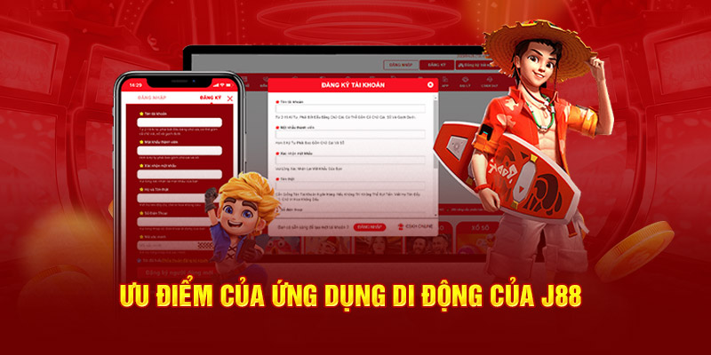 Ưu điểm của ứng dụng di động của J88.